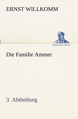 Book cover for Die Familie Ammer - 3. Abtheilung