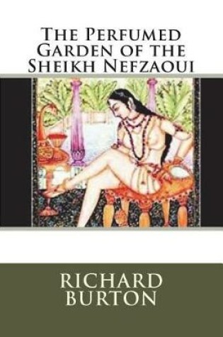 Cover of The Perfumed Garden of the Sheikh Nefzaoui