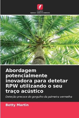 Book cover for Abordagem potencialmente inovadora para detetar RPW utilizando o seu traço acústico