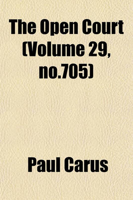 Book cover for The Open Court (Volume 29, No.705)