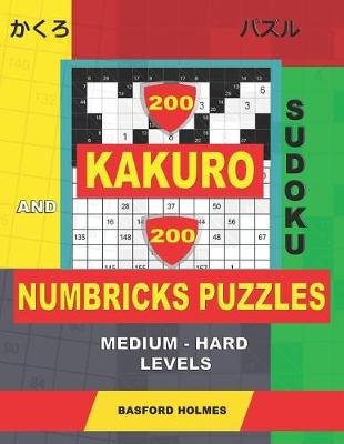 Cover of 200 Kakuro sudoku and 200 Numbricks puzzles medium - hard levels.