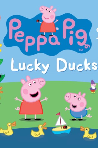 Cover of Peppa Pig and the Lucky Ducks