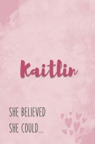 Cover of Kaitlin She Believe She Could