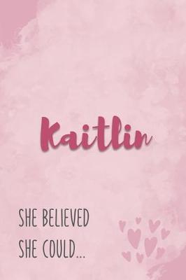 Book cover for Kaitlin She Believe She Could