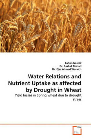 Cover of Water Relations and Nutrient Uptake as Affected by Drought in Wheat