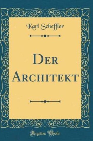 Cover of Der Architekt (Classic Reprint)