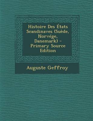 Book cover for Histoire Des Etats Scandinaves (Suede, Norvege, Danemark)