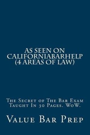 Cover of As Seen On CaliforniaBarHelp (4 areas of law)