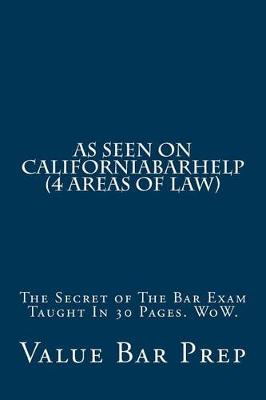 Cover of As Seen On CaliforniaBarHelp (4 areas of law)