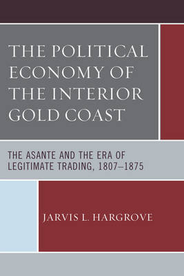 Book cover for The Political Economy of the Interior Gold Coast