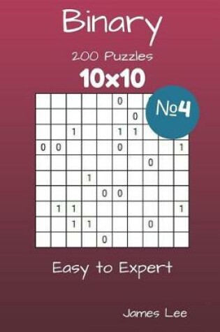 Cover of Binary Puzzles - 200 Easy to Expert 10x10 vol. 4