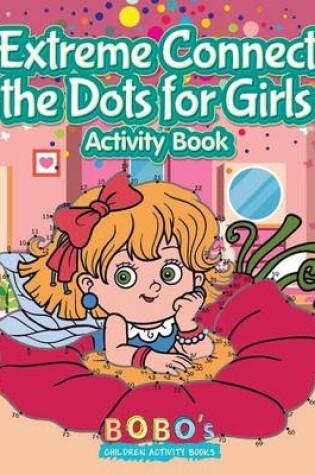 Cover of Extreme Connect the Dots for Girls Activity Book