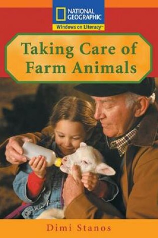 Cover of Windows on Literacy Step Up (Science: Animals Around Us): Taking Care of Farm Animals