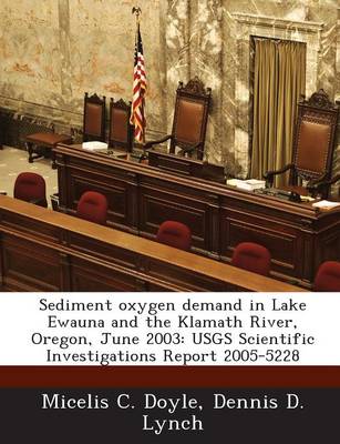 Book cover for Sediment Oxygen Demand in Lake Ewauna and the Klamath River, Oregon, June 2003