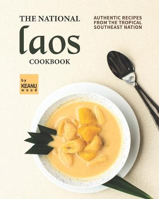 Book cover for The National Laos Cookbook