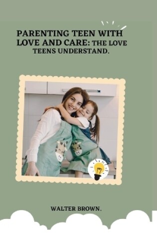 Cover of Parenting Teens With Love And Care.