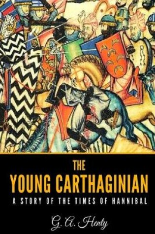 Cover of The Young Carthaginian A Story of The Times of Hannibal