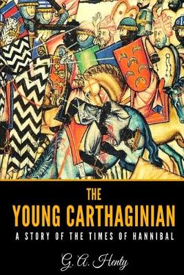 Book cover for The Young Carthaginian A Story of The Times of Hannibal