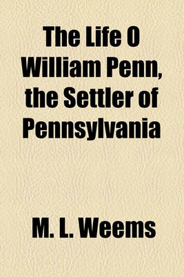 Book cover for The Life O William Penn, the Settler of Pennsylvania