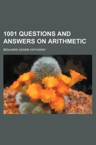 Cover of 1001 Questions and Answers on Arithmetic