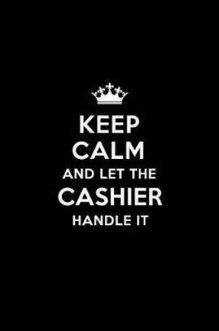 Cover of Keep Calm and Let the Cashier Handle It