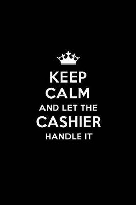 Book cover for Keep Calm and Let the Cashier Handle It