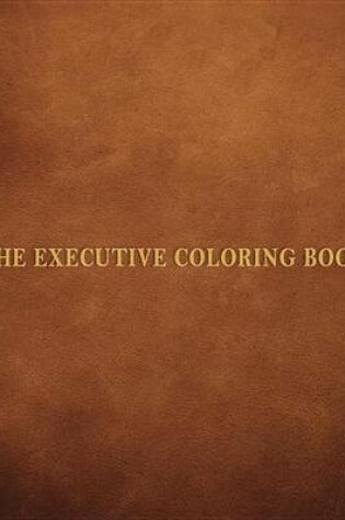 Cover of The Executive Coloring Book