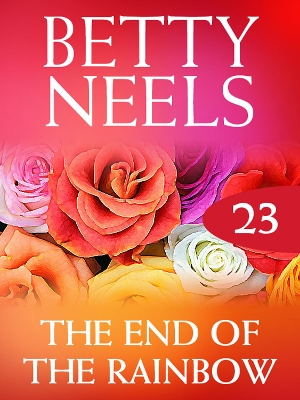 Book cover for The End Of The Rainbow (Betty Neels Collection)