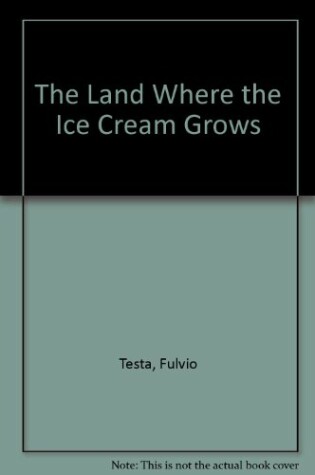 Cover of The Land Where the Ice Cream Grows