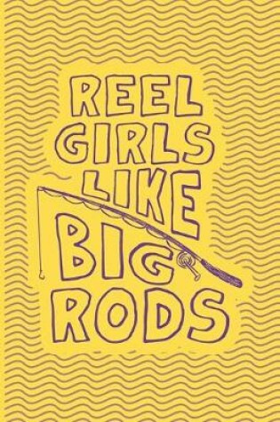 Cover of Reel Girls Like Big Rods