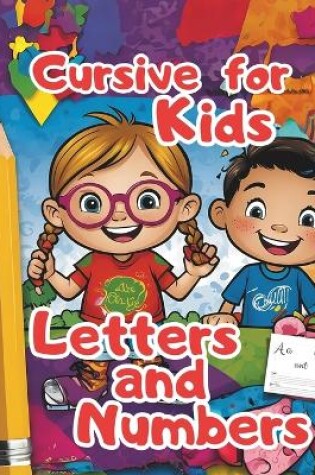 Cover of Cursive for Kids Letters and Numbers