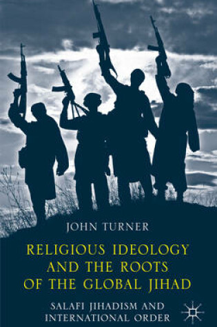 Cover of Religious Ideology and the Roots of the Global Jihad