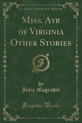 Book cover for Miss. Ayr of Virginia Other Stories (Classic Reprint)