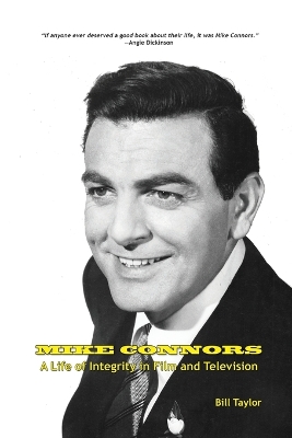 Cover of Mike Connors - A Life of Integrity in Film and Television