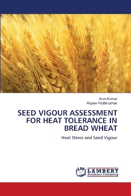 Book cover for Seed Vigour Assessment for Heat Tolerance in Bread Wheat