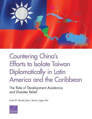 Book cover for Countering China's Efforts to Isolate Taiwan Diplomatically in Latin America and the Caribbean