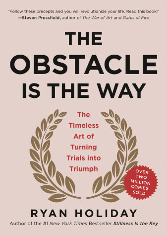 The Obstacle Is the Way by Ryan Holiday