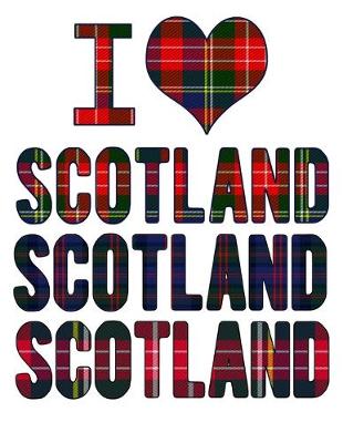 Book cover for I Love Scotland Scotland Scotland