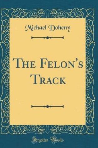 Cover of The Felon's Track (Classic Reprint)