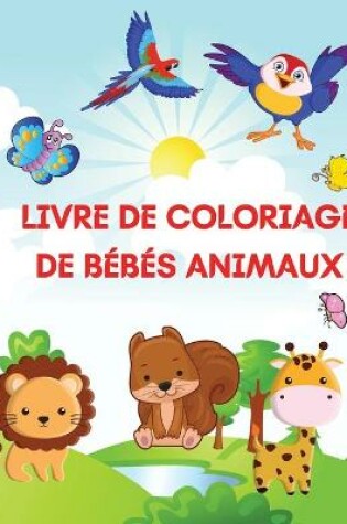 Cover of Livre de coloriage des bebes animaux