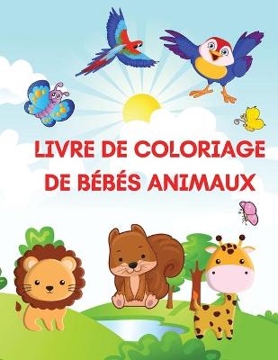 Book cover for Livre de coloriage des bebes animaux