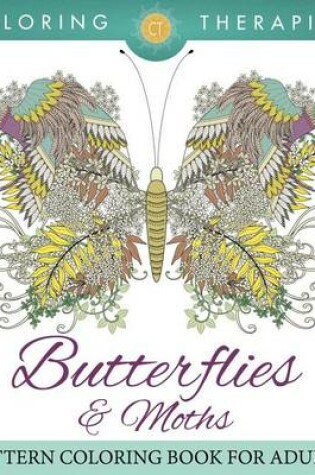 Cover of Butterflies & Moths Pattern Coloring Book for Adults