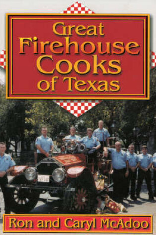 Cover of Great Firehouse Cooks of Texas