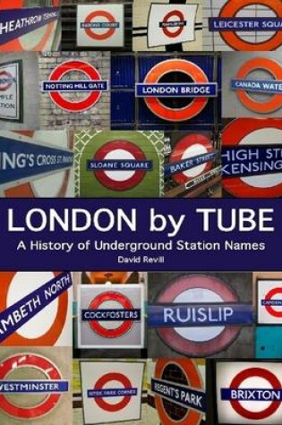 Cover of London by Tube: A History of Underground Station Names