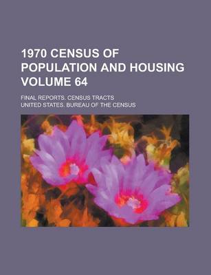 Book cover for 1970 Census of Population and Housing; Final Reports. Census Tracts Volume 64