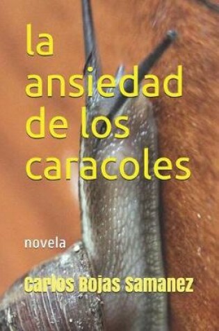 Cover of La Ansiedad de Los Caracoles