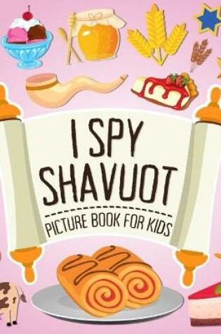 Cover of I Spy Shavuot! Picture Book for Kids