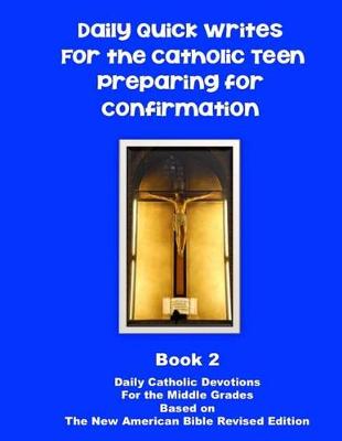 Cover of Daily Quick Writes for the Catholic Teen Preparing for Confirmation