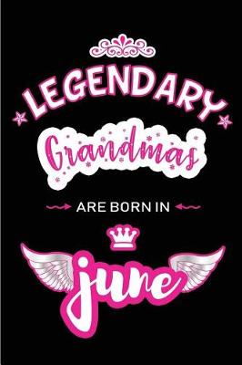 Book cover for Legendary Grandmas are born in June