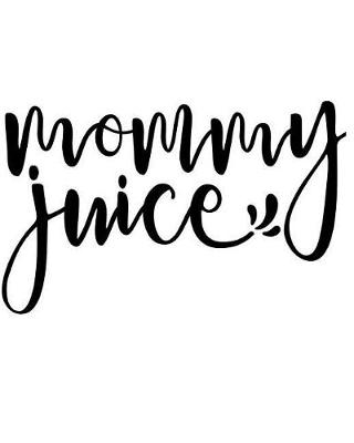 Book cover for Mommy Juice